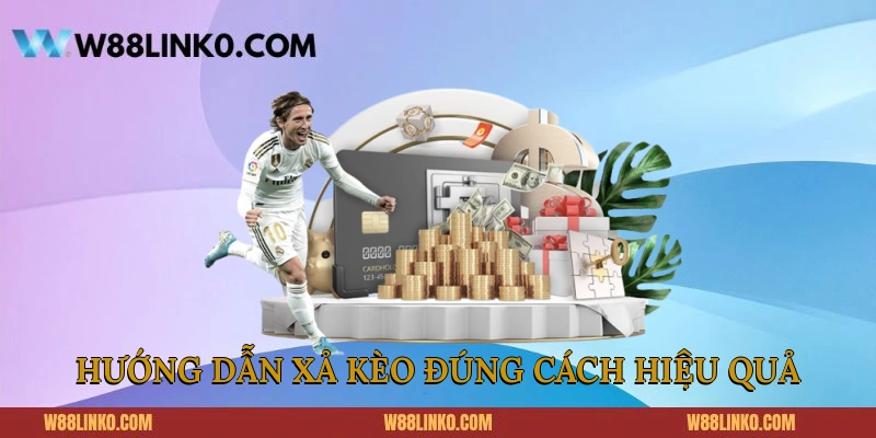 Hướng dẫn xả kèo đúng cách hiệu quả