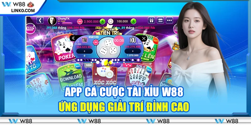 App cá cược Tài Xỉu W88 – Ứng dụng giải trí đỉnh cao