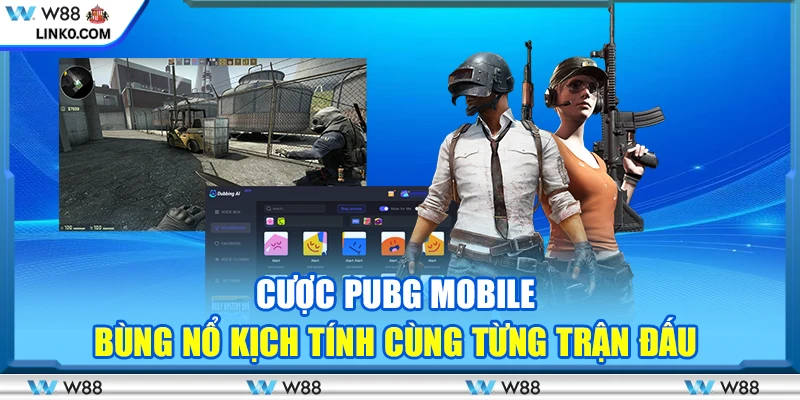 Cược PUBG Mobile – Bùng nổ kịch tính cùng từng trận đấu