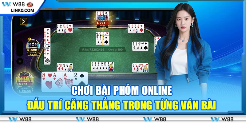 Chơi bài Phỏm online – Đấu trí căng thẳng trong từng ván bài