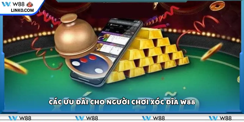 Các ưu đãi cho người chơi Xóc Đĩa W88