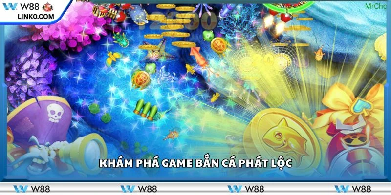 Khám phá game bắn cá phát lộc